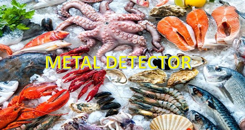 Lợi ích của máy dò kim loại trong chế biến thủy sản